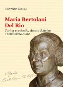 Maria Bertolani Del Rio. Libro di Giovanna Caroli